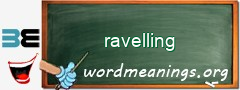 WordMeaning blackboard for ravelling